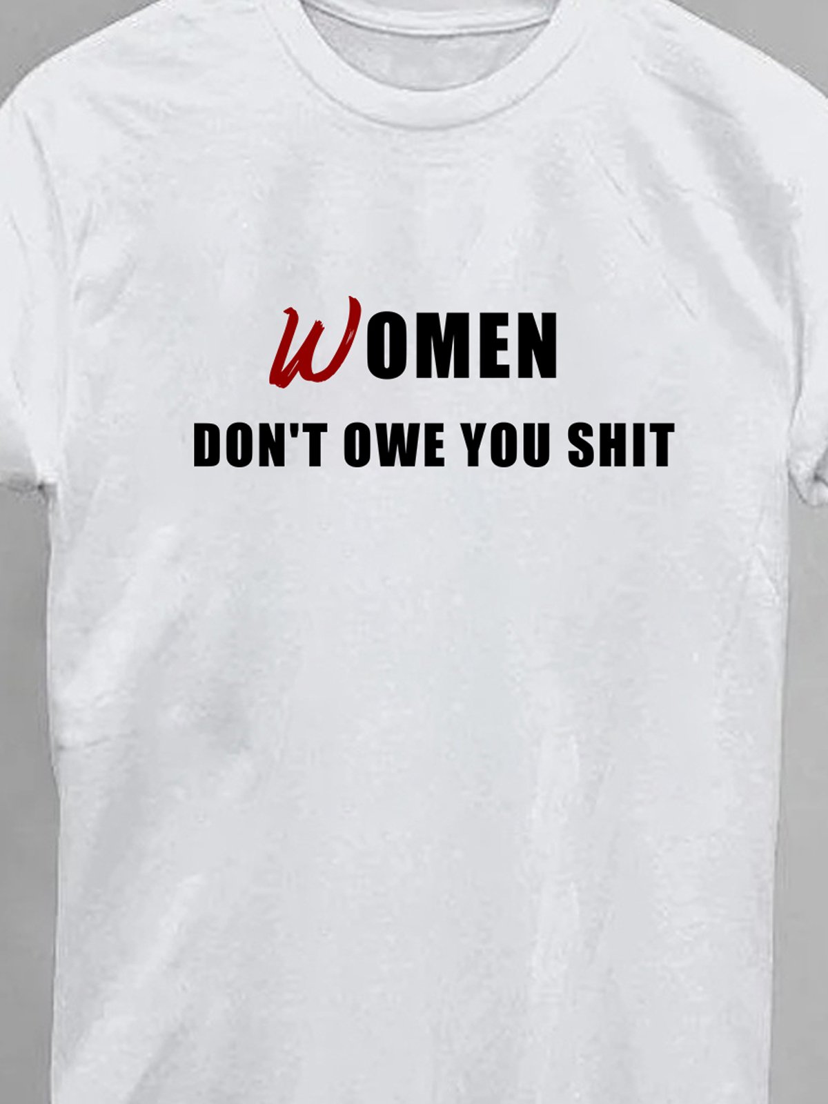 Women Don't Owe You Shit Equality Equality Day T-Shirt