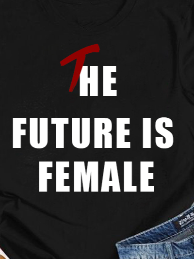 The Future Is Female Empowerment Equality Day T-Shirt