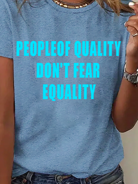 People Of Quality Don't Fear Equality Equality  Equality Day T-Shirt