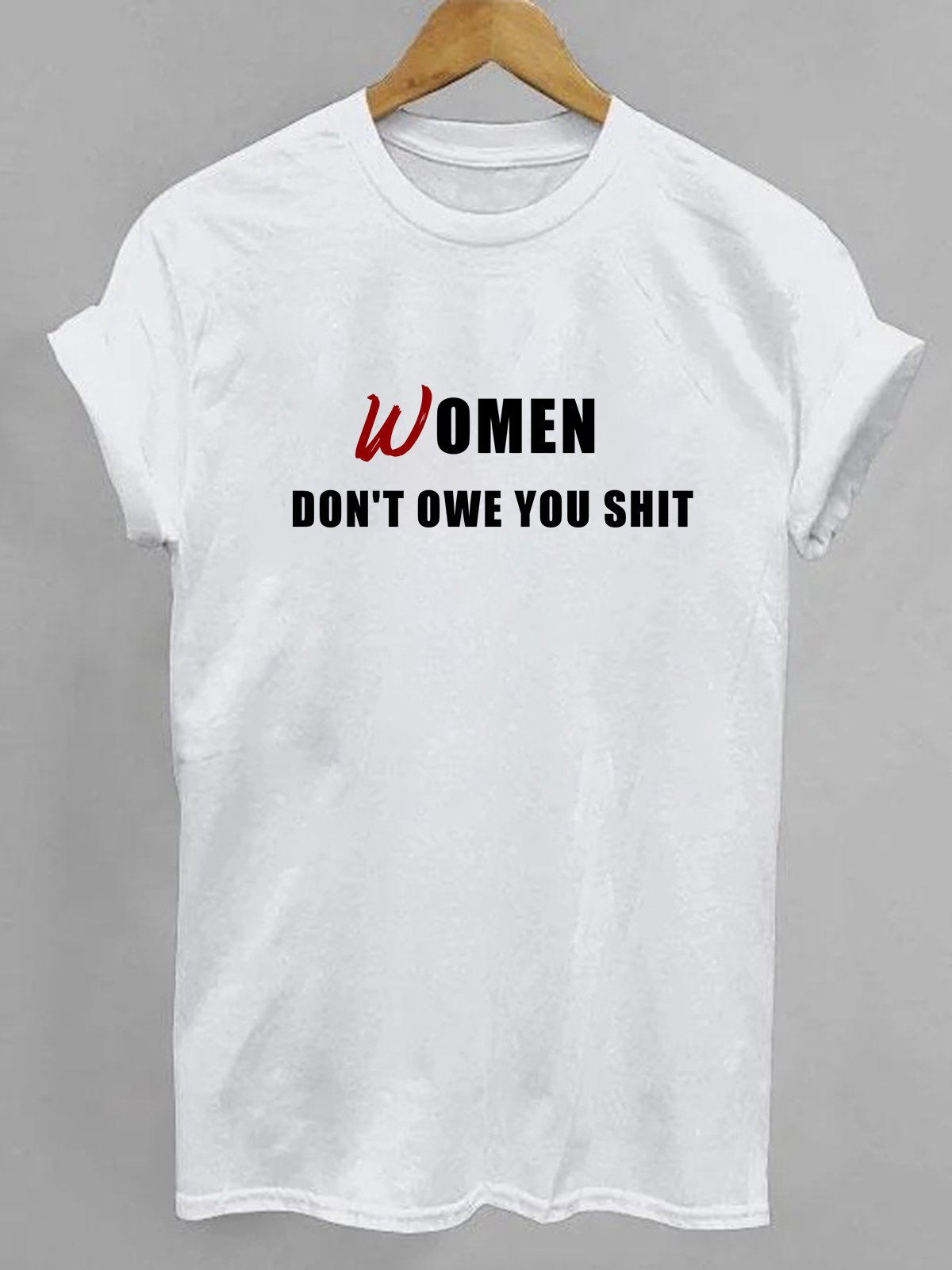 Women Don't Owe You Shit Equality Equality Day T-Shirt