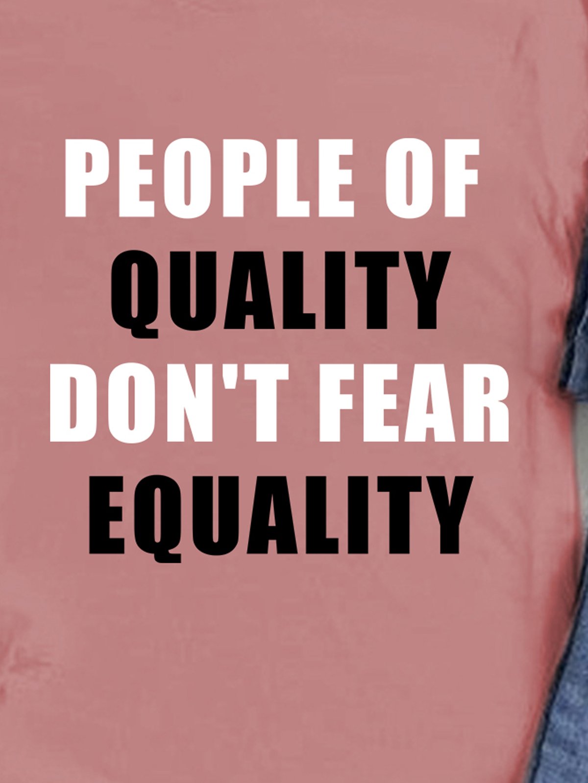 People Of Quality Don't Fear Equality Equality  Equality Day T-Shirt