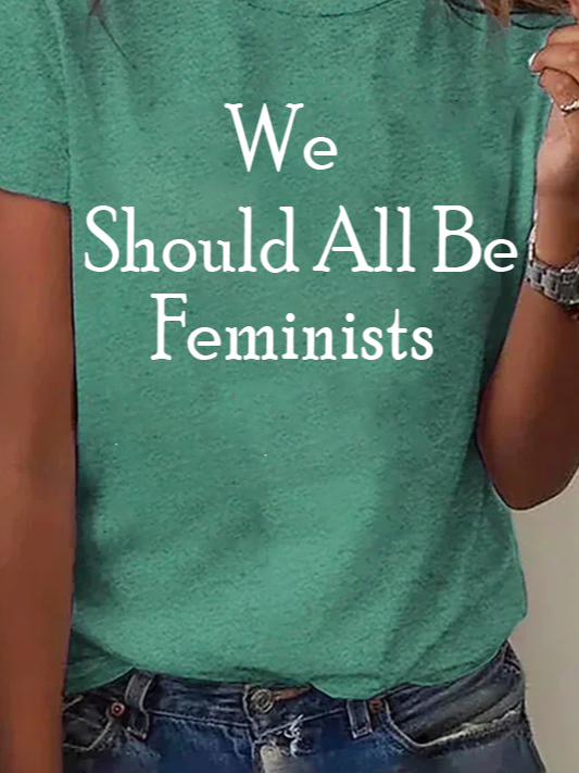 We Should All Be Feminists  Empowerment Equality Day T-Shirt