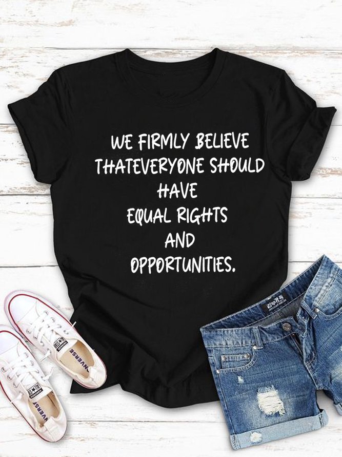 We firmly believe that everyone should have equal rights and opportunities Equality  Equality Day  T-Shirt