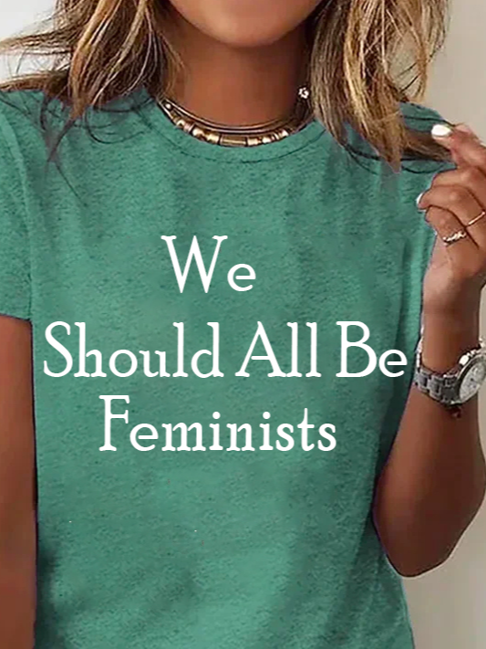 We Should All Be Feminists  Empowerment Equality Day T-Shirt