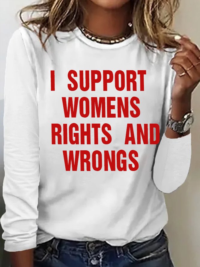 I Support Womens Rights And Wrongs Empowerment Equality Day T-Shirt