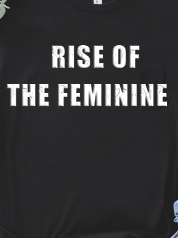 rise of the feminine  Empowerment Equality Day T-Shirt