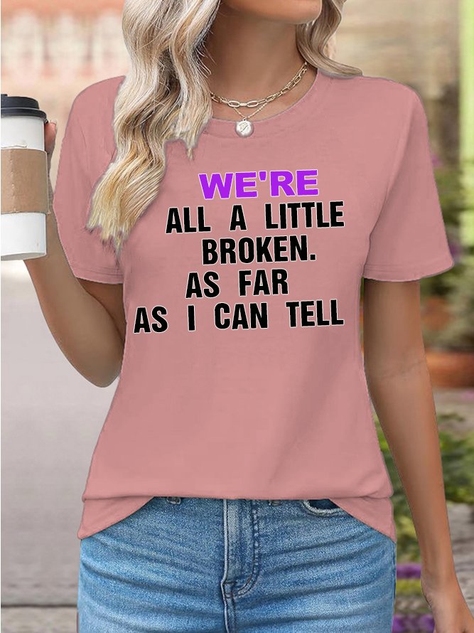 We're all a little broken. As far as I can tell  BPD T-Shirt