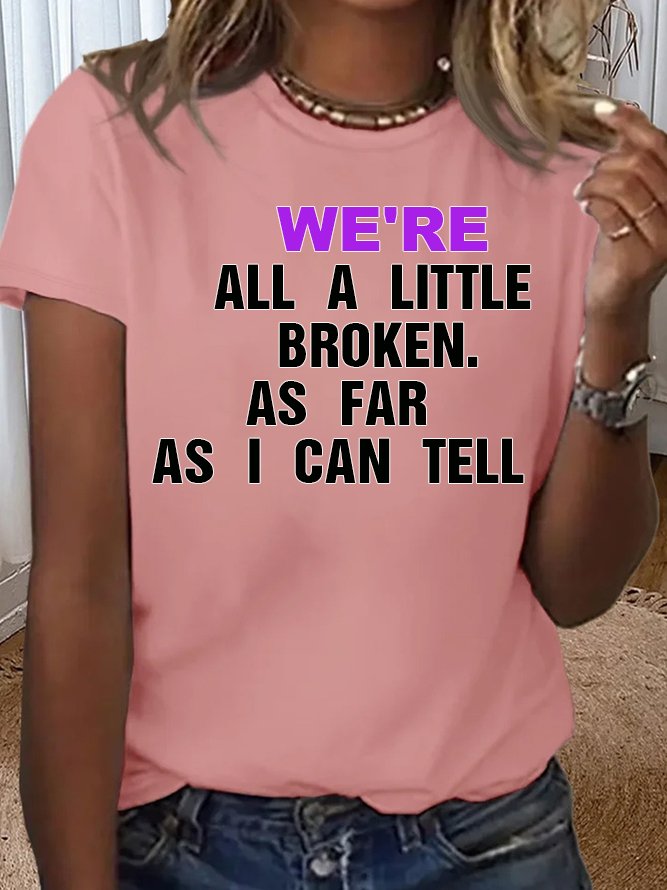 We're all a little broken. As far as I can tell  BPD T-Shirt