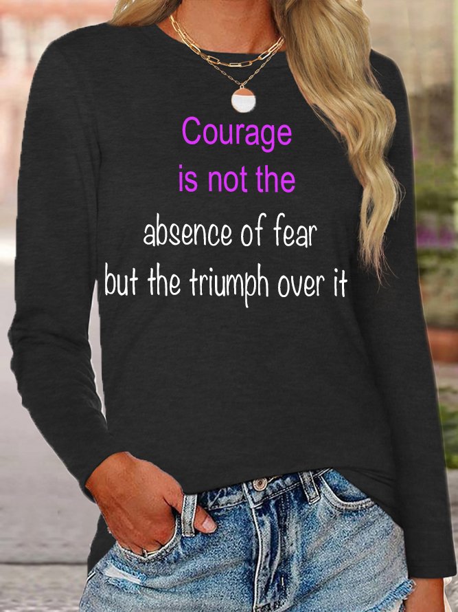 Courage is not the absence of fear, but the triumph over it GAD T-Shirt