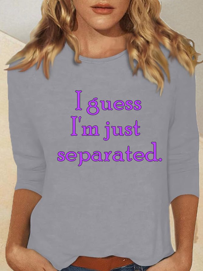 I guess I'm just separated GAD  T-Shirt