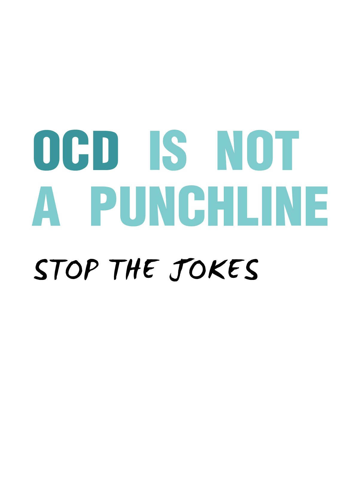 OCD Is Not A Punchline，STOP THE Jokes OCD T-Shirt