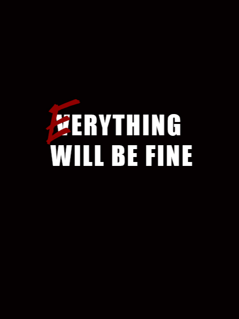 Everything will be fine GAD T-Shirt