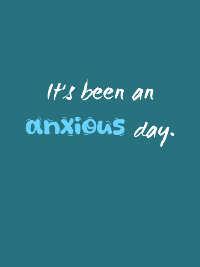 It's been an anxious day GAD T-Shirt