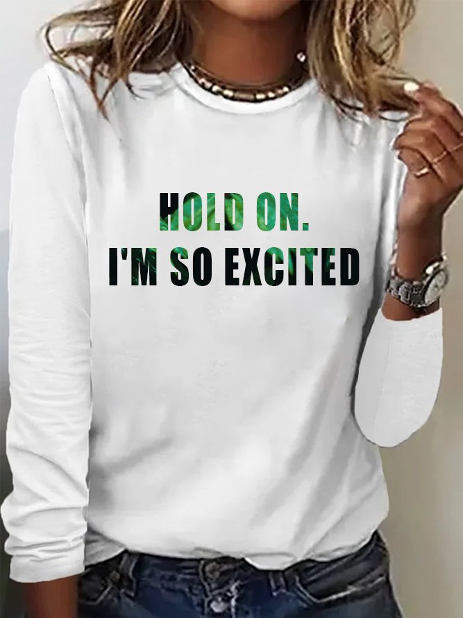 Hold on. I'm so excited GAD  T-Shirt