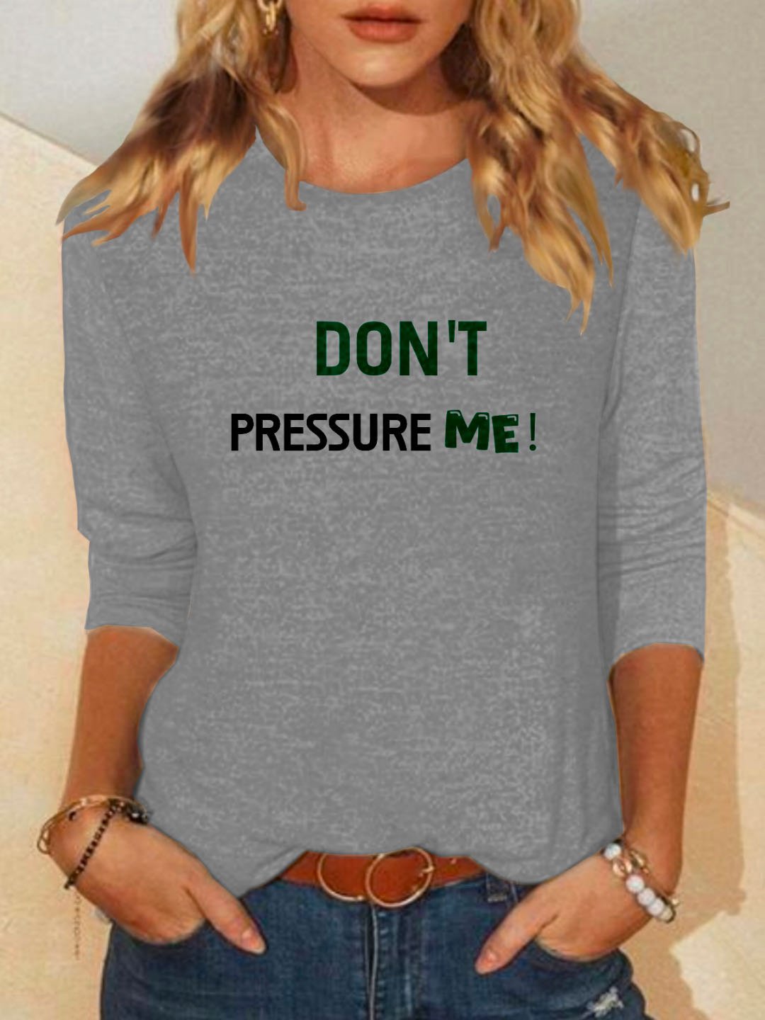 Don't pressure me GAD T-Shirt