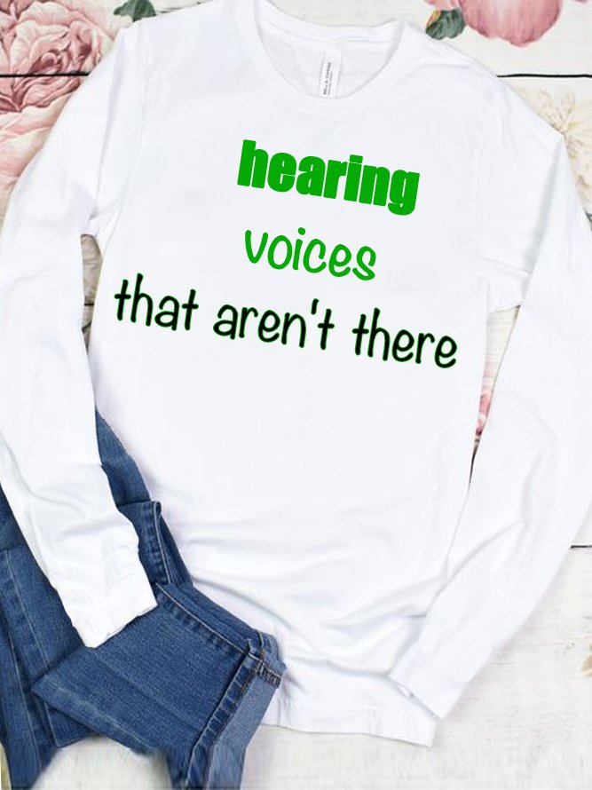 hearing voices that aren't there GAD  T-Shirt