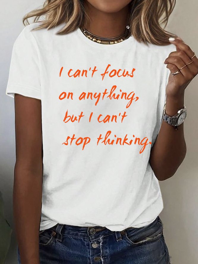 I can't focus on anything, but I can't stop thinking GAD  T-Shirt