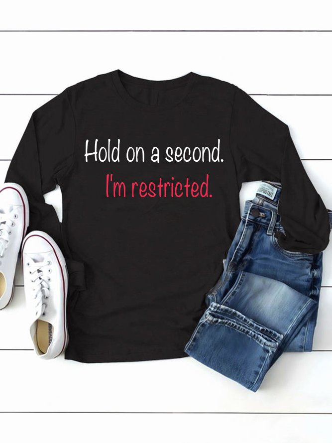 Hold on a second. I'm restricted GAD  T-Shirt