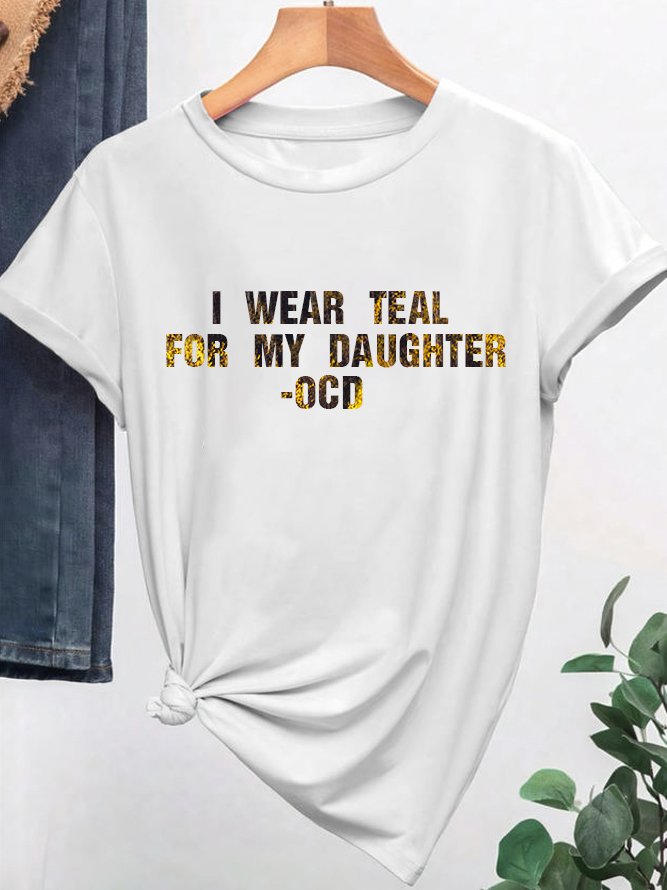 I Wear Teal For My Daughter -OCD  OCD T-Shirt