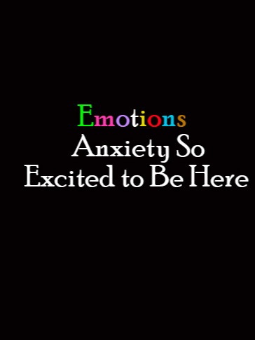 Emotions Anxiety So Excited to Be Here  GAD  T-Shirt