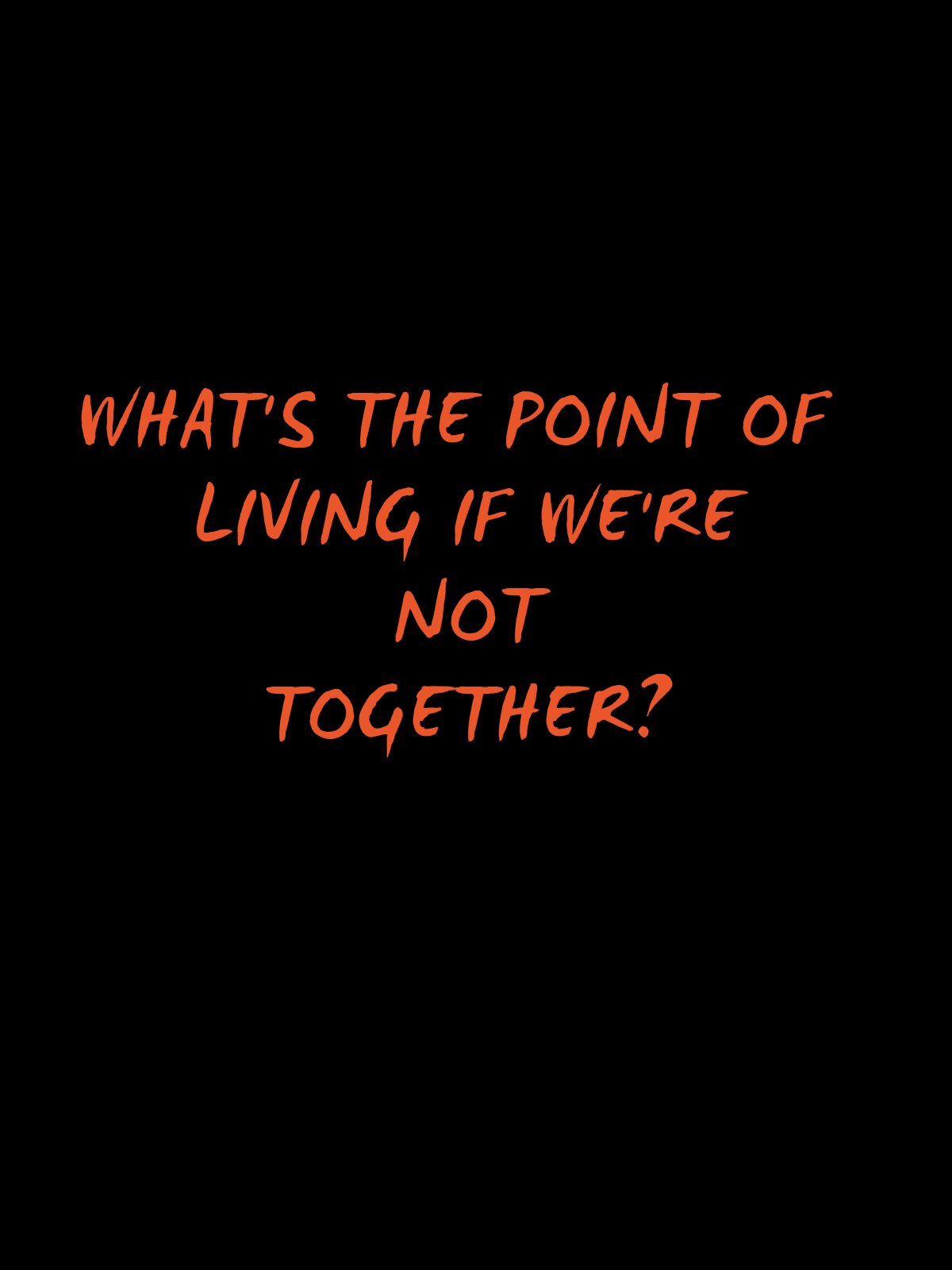 What's the point of living if we're not together? BPD T-Shirt