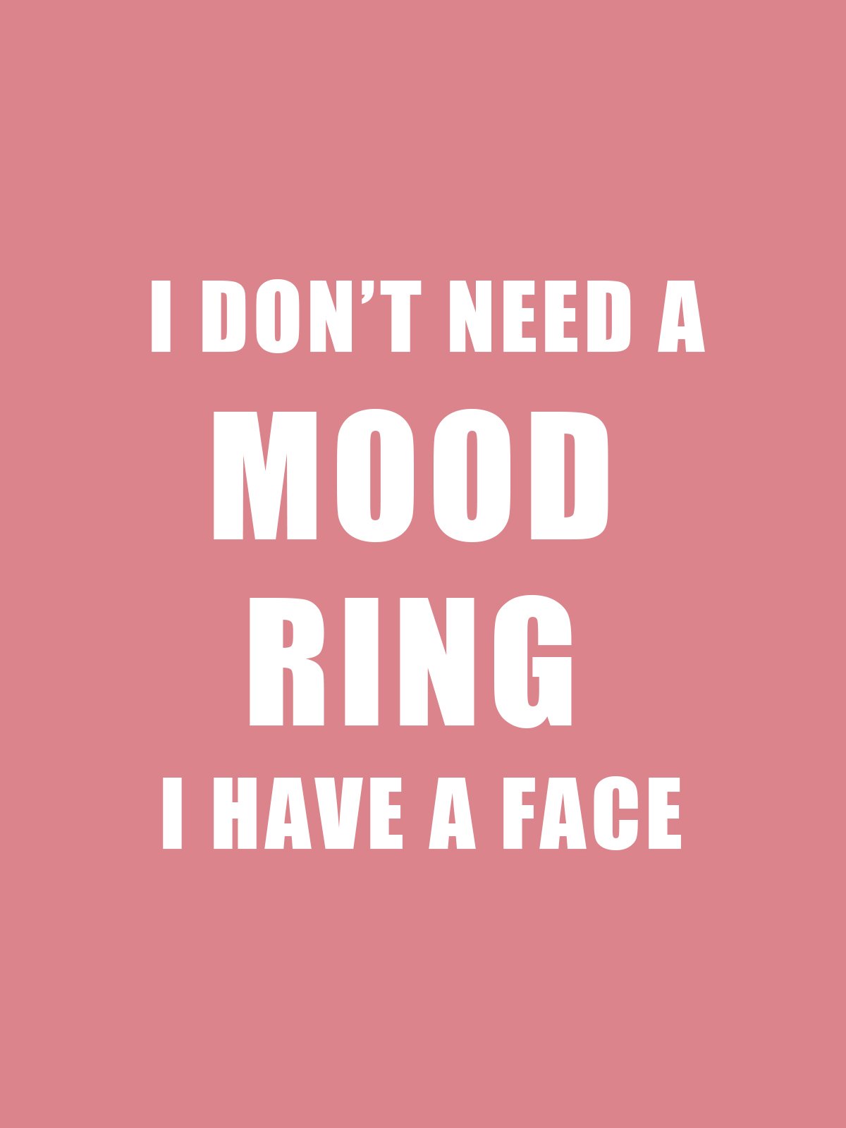 I don't need a mood king. I have a face SCZ T-Shirt