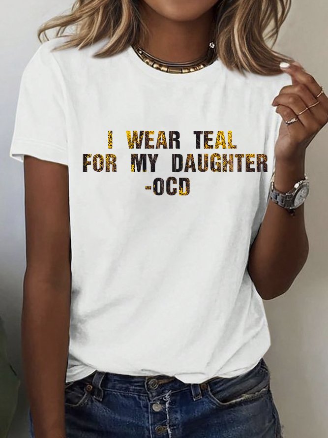 I Wear Teal For My Daughter -OCD  OCD T-Shirt