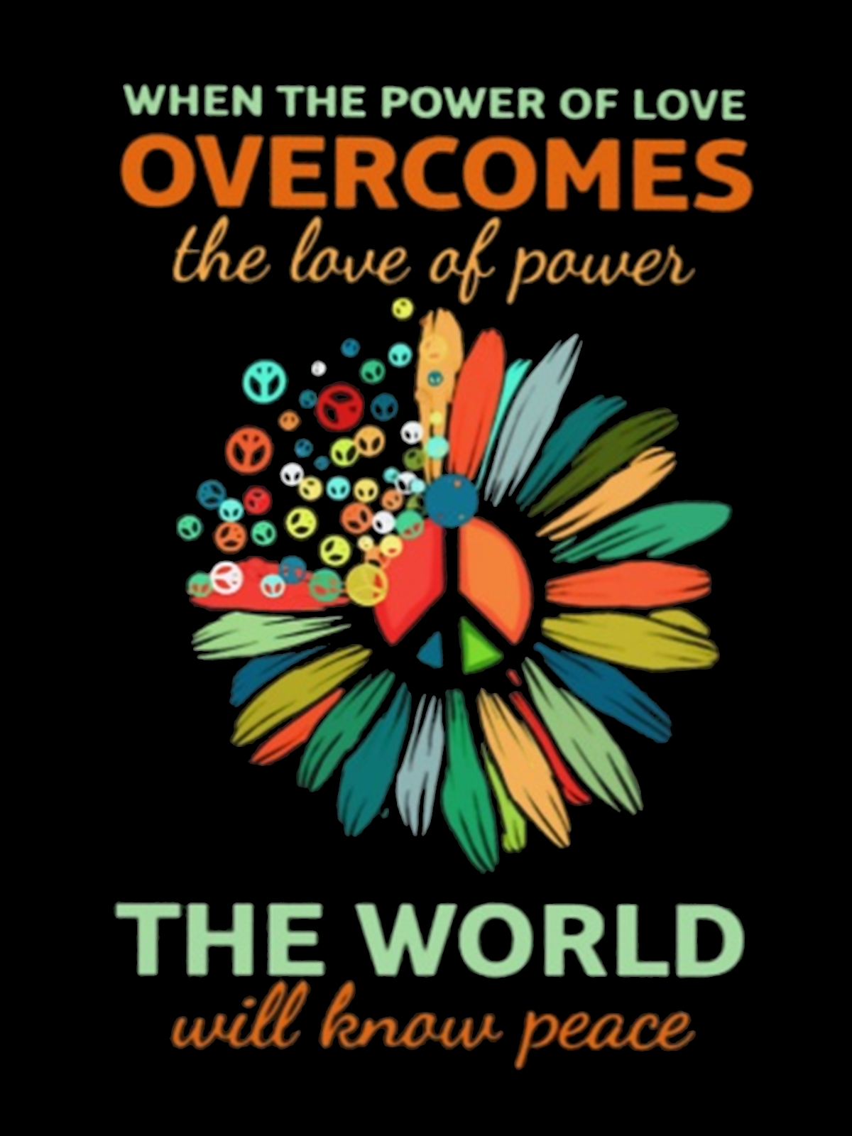 When The Power Of Love Overcomes The Love Of Power Empowerment Equality Day T-Shirt