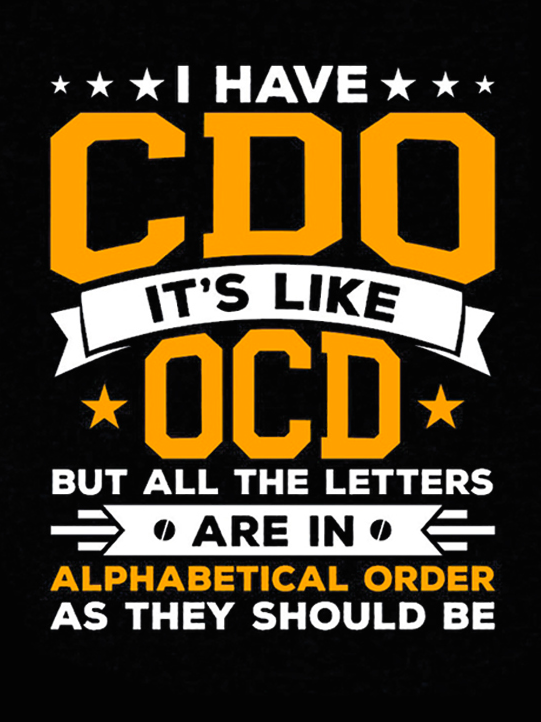 i have cdo it's like ocd but all the letters are in alphabetical order  OCD T-Shirt