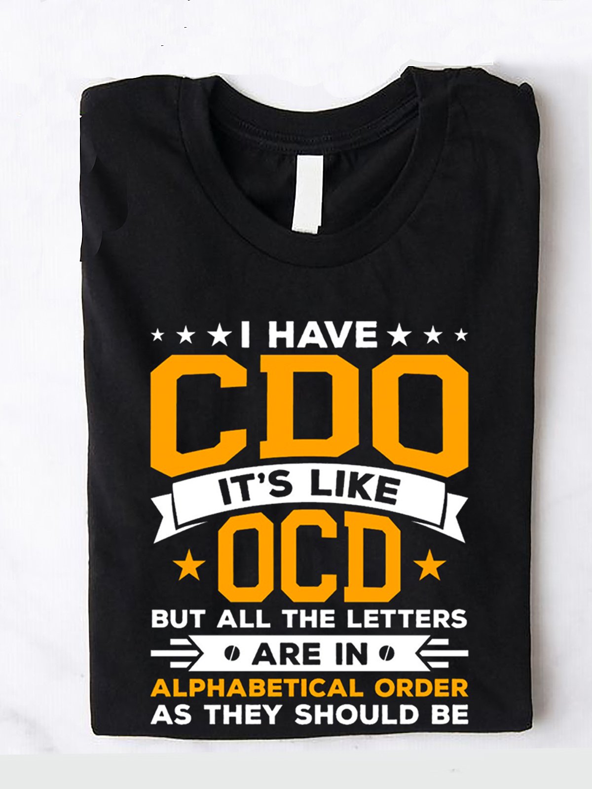 i have cdo it's like ocd but all the letters are in alphabetical order  OCD T-Shirt