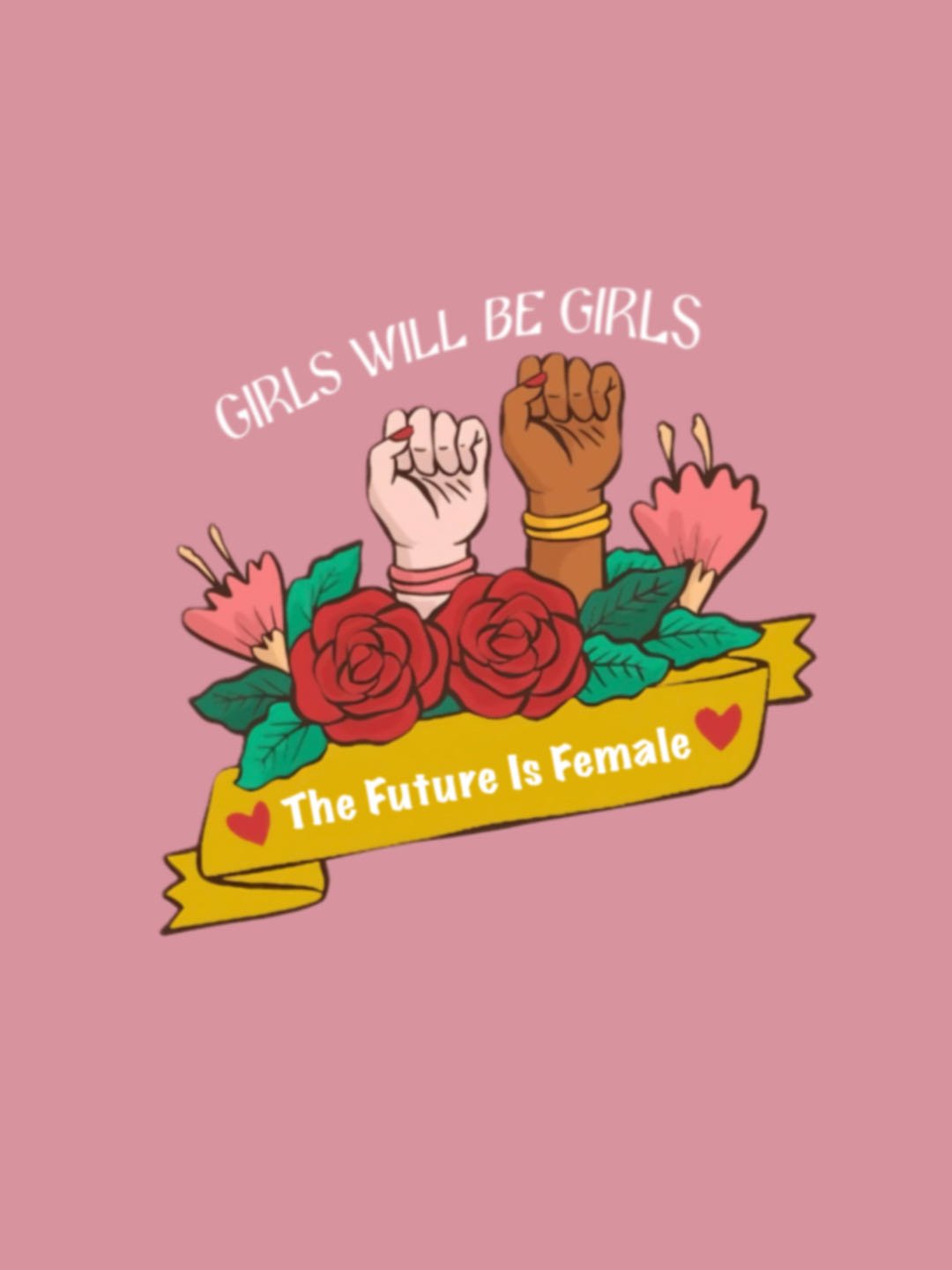 GIRLS WILL BE GIRLS，The Future Is Female Empowerment	Equality Day T-Shirt