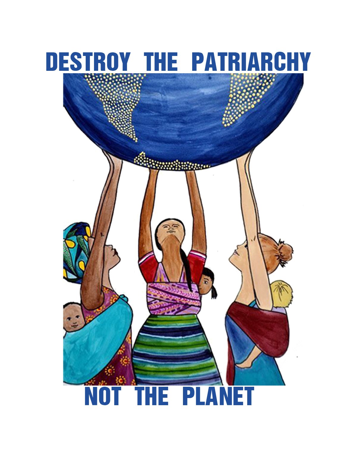 Destroy the patriarchy not the planet Empowerment Equality Day T-Shirt