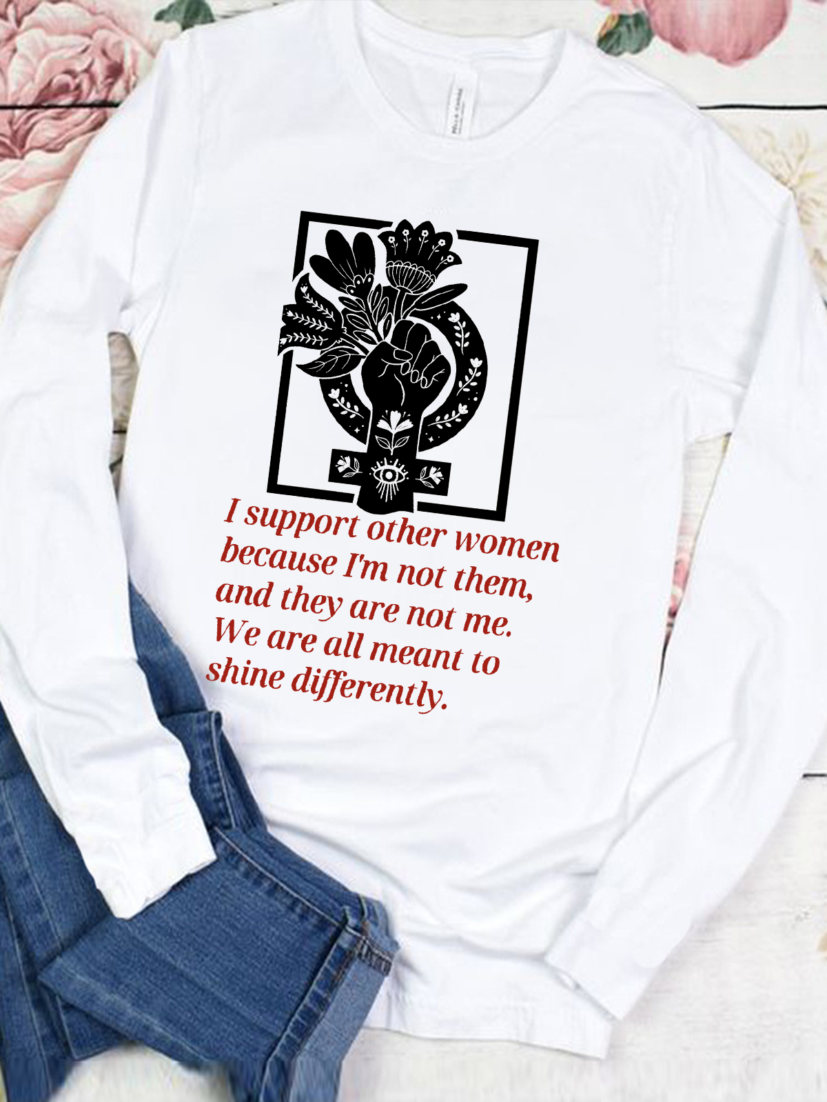 I Support Other Women,Because I'm Not Them Empowerment Equality Day T-Shirt