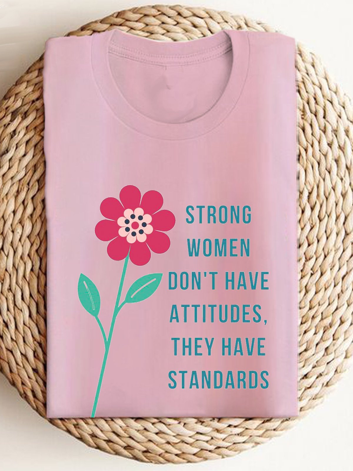 strong wommen don't have attitudes they have standards Empowerment Equality Day T-Shirt