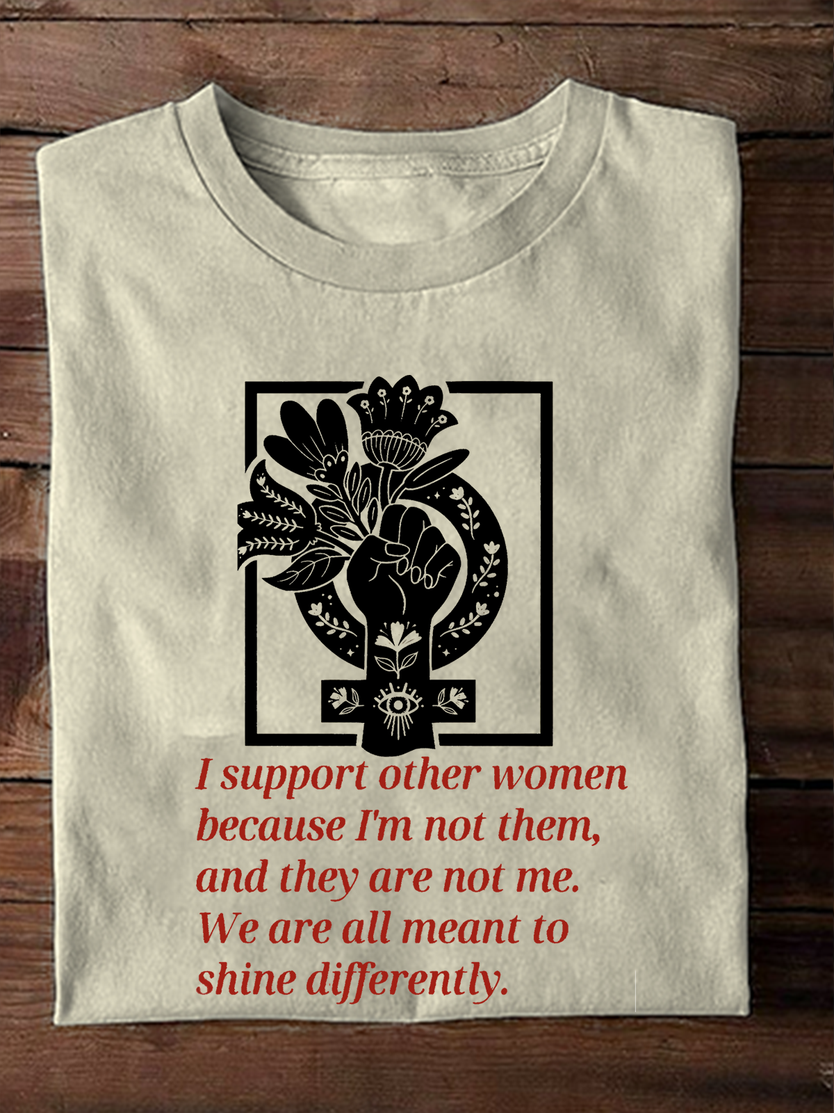 I Support Other Women,Because I'm Not Them Empowerment Equality Day T-Shirt