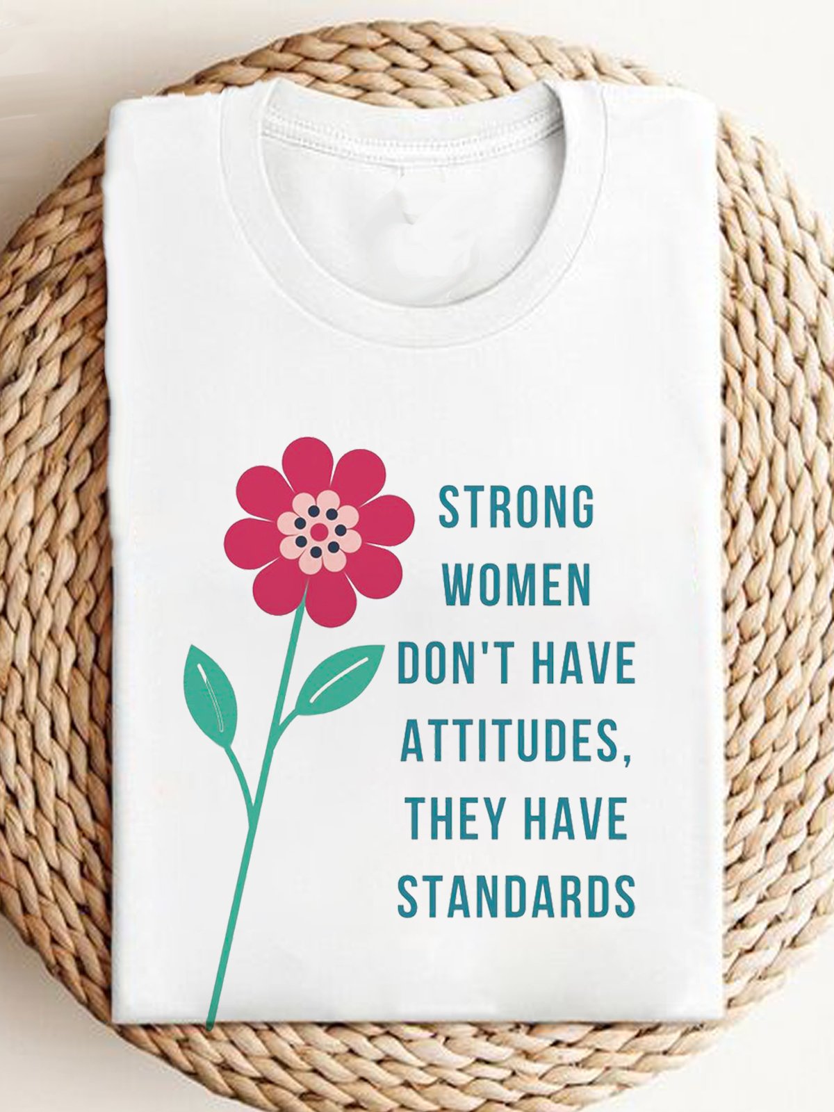 strong wommen don't have attitudes they have standards Empowerment Equality Day T-Shirt