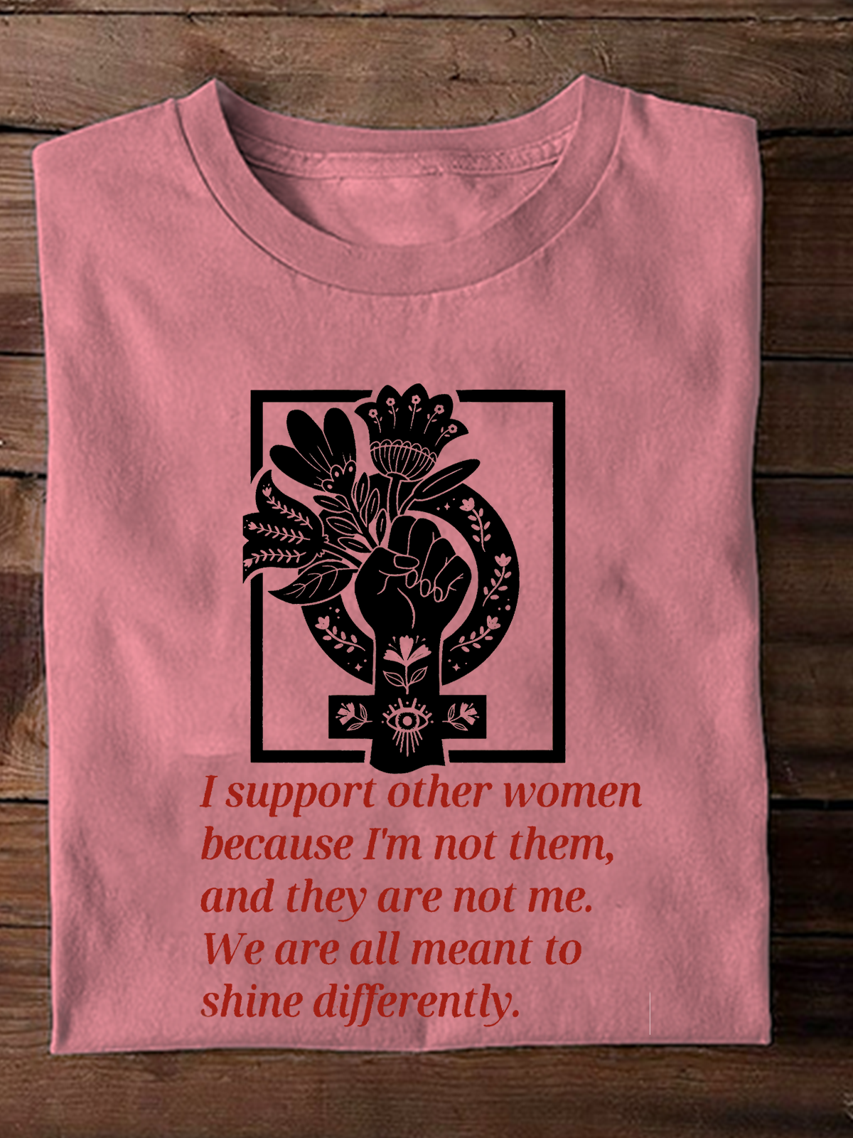 I Support Other Women,Because I'm Not Them Empowerment Equality Day T-Shirt