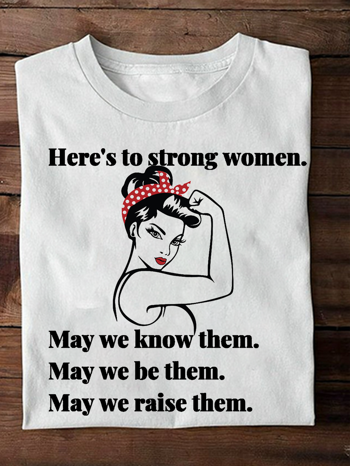 Here's To Strong Women Empowerment Equality Day T-Shirt