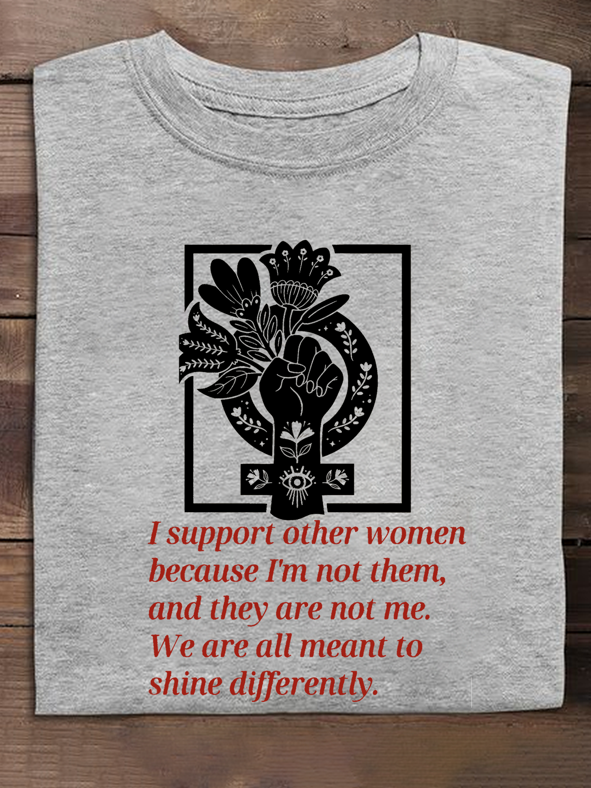 I Support Other Women,Because I'm Not Them Empowerment Equality Day T-Shirt