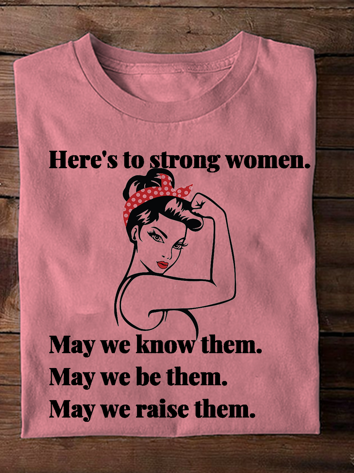 Here's To Strong Women Empowerment Equality Day T-Shirt